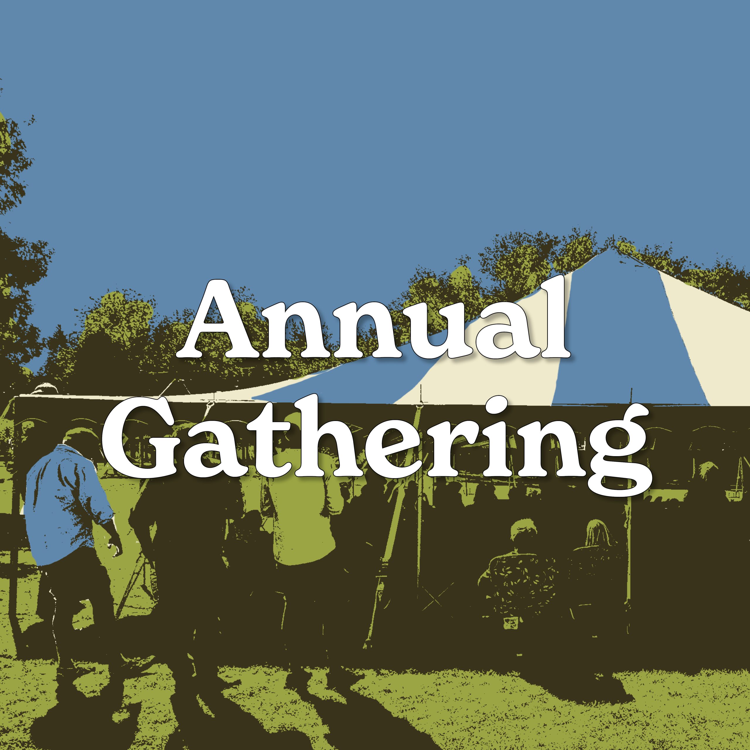 Annual Gathering Annual Gathering